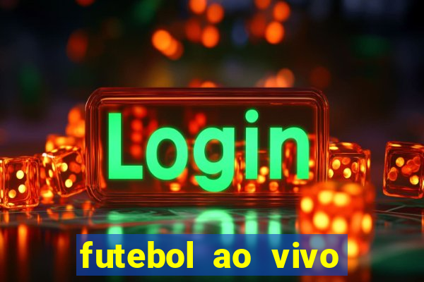 futebol ao vivo futebol muleke